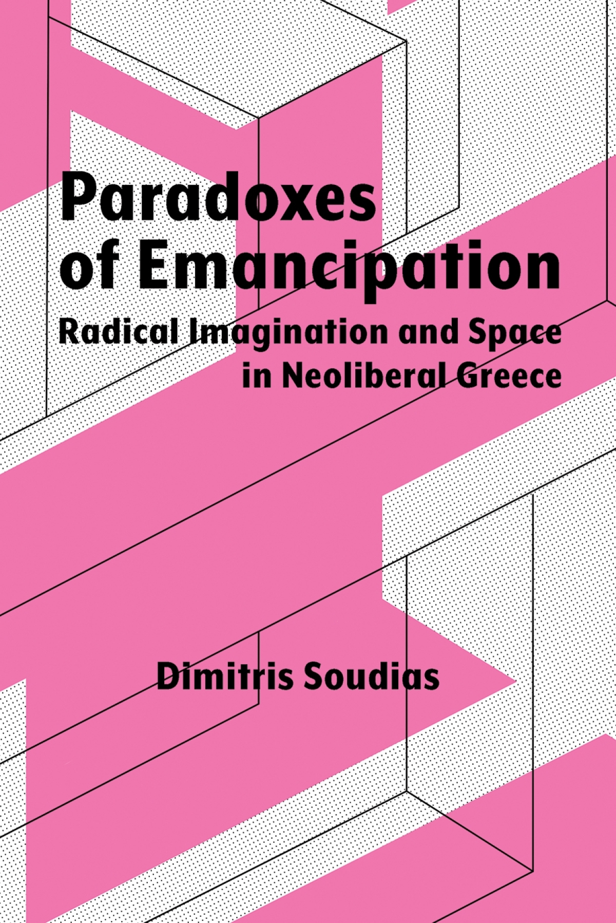Cover of Dimitris Soudias's book Paradoxes of Emancipation. The cover is pink and white with geometrical shapes.